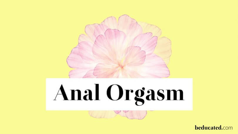 Anal Orgasm The Back Door to Heaven